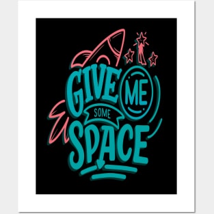 Give Me Some Space Posters and Art